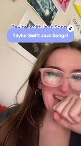 Taylor Swift Songs to Do As A Jazz Solo