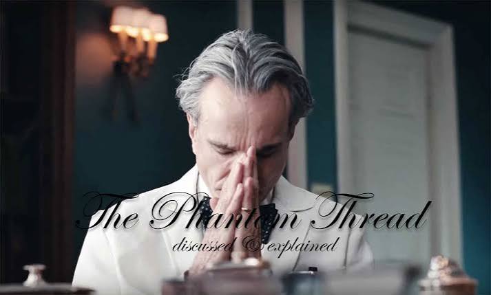 Four Theories to Explain The Phantom Thread