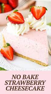 Easy No Bake Strawberry Cheesecake Recipe Perfect Strawberry Dessert Recipe Strawberry Cheesecake Recipe Baked Strawberries Easy Cheesecake Recipes