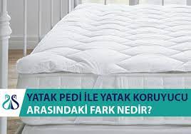yatak pedi ile yatak koruyucu arasindaki fark nedir suvay