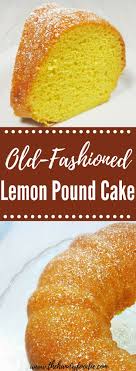 Old Fashioned Lemon Pound Cake Recipe Lemon Pound Cake Recipe Lemon Pound Cake Pound Cake Recipes Easy