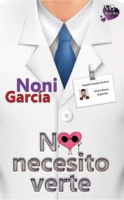 No Necesito Verte Ebook Noni Garcia Amazon Es Tienda Kindle Libros De Comedia Romantica Club De Lectura Libros Romanticos