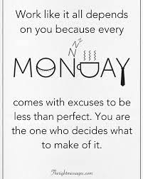 Saturday motivational quotes happy quotes inspirational work quotes happy quotes. 32 Monday Motivational Quotes The Right Messages