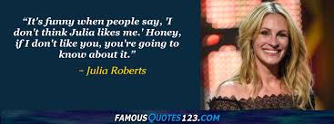 Below you will find our collection of inspirational, wise, and humorous old julia roberts quotes, julia roberts sayings, and julia roberts proverbs, collected over the years from a variety of sources. Julia Roberts Quotes On Acting Humor Love And People