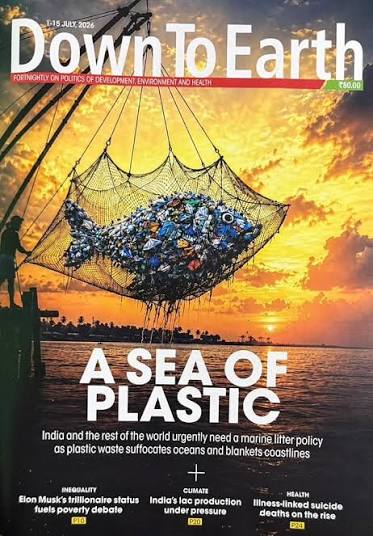 Buy Down to Earth magazine July First 2026 - A Sea of Plastic Book Online at Low Prices in India | Down to Earth magazine July First 2026 - A Sea of