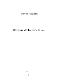 Războiul de 30 de ani începe cu rebeliunea cehilor împotriva opresiunii austriei condusa de habsburgi , in anul 1618 , cind tensiunea atinge cote maxime. Razboiul De 30 De Ani Gabriel Lilian Academia Edu