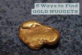 You take your metal detector, swing it around until you hear a beep to alert that there is a gold nugget covered in the. 5 Ways To Find Gold Nuggets Learn About Finding Gold