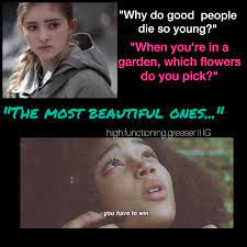 Mom Why Do The Good People Die So Young When You Re In A Garden Which Flowers Do You Pick The Most Beautiful On Dying Young Quotes Fandom Quotes Quotes