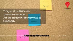Today Will Be Difficult Tomorrow Even More But The Day After Tomorrow Will Be Beautiful Mondaymotivation Blood Bank Monday Motivation Medical Care