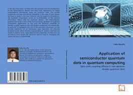 When it comes to the impact of quantum computing on cybersecurity, though, one thing is certain: Application Of Semiconductor Quantum Dots In Quantum Computing 978 3 639 34650 3 3639346505 9783639346503 By Fabio Baruffa
