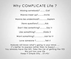 Why Complicate Life Life Quotes Quotes Positive Quotes Quote Life Positive Wise Advice Wisdom Life Lessons Positi Why Complicate Life Quality Quotes Wise Words