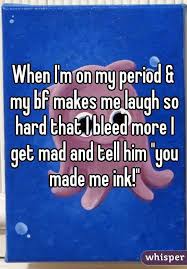 We did not find results for: When I M On My Period My Bf Makes Me Laugh So Hard That I Bleed More I Get Mad And Tell Him You Made Me Ink Period Humor Really Funny