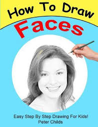 This beginners' step by step tutorial is for a basic male face. How To Draw Faces Easy Step By Step Guide For Kids On Drawing Faces By Peter Childs