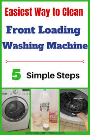 How To Clean A Front Loading Washing Machine With Bleach Happy Mom Hacks Front Loading Washing Machine Clean Washing Machine Washing Machine