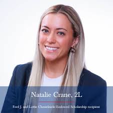 Congrats to Natalie Crane, 2L, for receiving the Ferd J. and Lottie  Chmielnicki Endowed Scholarship.
