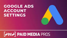 Google Ads Account Settings - YouTube