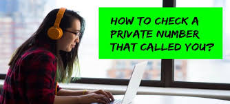 Asking your carrier to make your number private 1 open the phone app. How To Check A Private Number That Called You