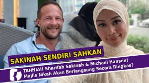 Tapi kami berpisah dengan baik. Tahniah Sharifah Sakinah Michael Hansen Majlis Nikah Akan Berlangsung Secara Ringkas Youtube