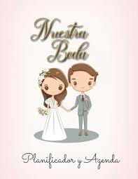 Check spelling or type a new query. Nuestra Boda Planificador Y Agenda Organizador Y Agenda Para Novias O Novios Para Planear Todas Las Actividades Previas A La Boda Comics 8 5 X 11 In 135 Pag By Not A Book
