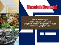 Antara Kebutuhan Manusia Yang Tidak Terbatas Dengan Alat Pemuas Ppt Download