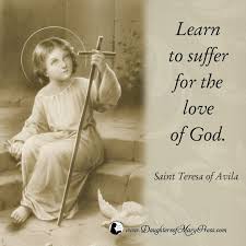 Learn To Suffer For The Love Of God Stteresaofavila Daughtersofmarypress Daughtersofmary Religioussist In 2020 Saint Quotes Catholic Saint Quotes Catholic Quotes