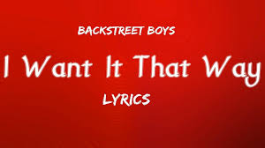 I want it that way lyrics. 4k Lyrics Backstreet Boys I Want It That Way Lyrics Facebook
