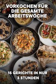 Vorkochen Fur Die Gesamte Arbeitswoche Gesunde Rezepte Rezepte Familienmahlzeiten
