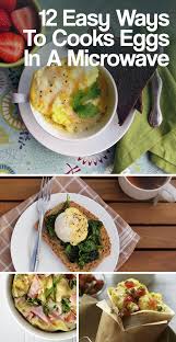12 Easy Ways To Cook Eggs In A Microwave Ways To Cook Eggs How To Cook Eggs Recipes
