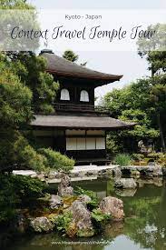 Kyoto Context Travel Temple Tour Japan Travel Asia Travel Japan