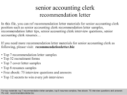 Exceptional analytical & problem solving skills & able to provide financial information to all areas of the business whilst ensuring that all management information is accurate. Senior Accounting Clerk Recommendation Letter