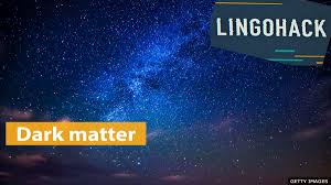 To uncover the magnetic mystery will be the key to unlocking the door of our technological dreams. Bbc Learning English Lingohack Dark Matter