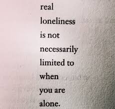 Sometimes A Crowded Room Is The Loneliest Place Life Quotes New Quotes Best Quotes