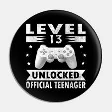 Arrives by sat, oct 30 buy level 13 unlocked official teenager : Official Teenager 13th Birthday T Shirt Level 13 Unlocked Level 13 Unlocked Official Teenager Pin Teepublic Birthday Gif Great Birthday Gifts Cool Gifts