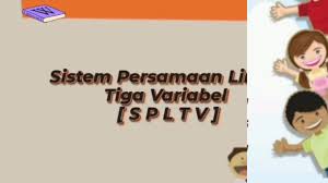 Jika ada dua besaran yang transcript presentasi: Contoh Penerapan Sistem Persamaan Linear Tiga Variabel Spltv Dalam Kehidupan Sehari Hari Youtube