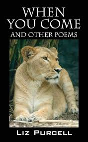 When You Come and Other Poems: Purcell, Liz: 9781478705192: Amazon.com:  Books