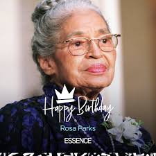 On this day 107 years ago, the mother of the Civil Rights Movement, Rosa  Parks, was born. Rosa's activism didn't start with the Montogomery Bus  Boycott. She worked