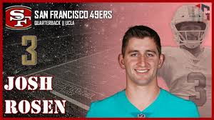 The quarterback will need a fifth chance if he is to make it in the nfl. San Francisco 49ers Josh Rosen á´´á´° Youtube
