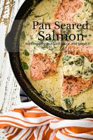 Pan Seared Salmon Recipe With Creamy Mustard Sauce Recipe In 2020 Salmon Recipes Pan Seared Seared Salmon Recipes Pan Seared Salmon
