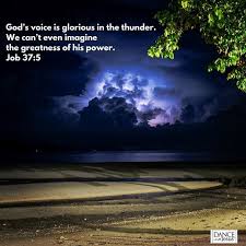 Gods Voice Is Glorious In The Thunder We Cant Even Imagine The Greatness Of His Power Job 37 5 Lord Your Voice Is Glorio You Are The Father Greatful Imagine