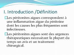 La péritonite est une inflammation des séreuses de la cavité péritonéale. Peritonite Aigue Prsent Par Dr Bennamoun Hassina Maitre