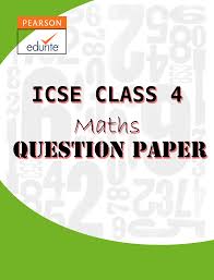 Icse Class 4 Maths Question Paper Http Icse Edurite Com Icse Question Papers Icse Class 4 Maths Question Paper Class 4 Maths Math Questions Question Paper