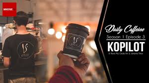 Dailycaffeine S1 Eps 3 Kopilot Coffee House And Kitchen Youtube