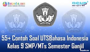 Lengkap 55 Contoh Soal Uts Bahasa Indonesia Kelas 9 Smp Mts Semester Ganjil Terbaru Bospedia