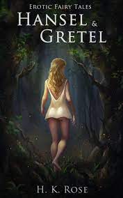 Erotic Fairy Tales: Hansel & Gretel eBook door H. K. Rose - EPUB Boek |  Rakuten Kobo Nederland