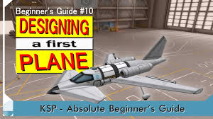 Space planes are complicated beasts, so we need some serious testing. Designing A First Spaceplane Ksp Beginner S Guide Youtube