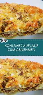 Kohlrabi Auflauf Zum Abnehmen Die Kuche In 2020 Kohlrabi Auflauf Kohlrabi Rezepte