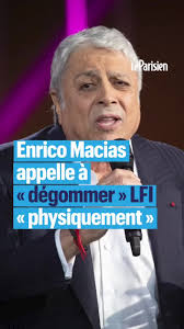 Enrico Macias appelle à dégommer LFI après le refus sur le Hamas