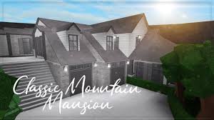 Bloxburg is a fictional city that serves as the primary location in the popular roblox game, welcome to bloxburg. Roblox Welcome To Bloxburg Classic Mountain Mansion Speedbuild Youtube