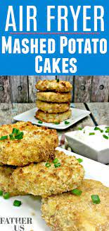 These Yummy Mashed Potato Cakes Are So Easy To Make The Perfect Call For A Side Item Appetizer Or Air Fryer Recipes Healthy Mashed Potato Cakes Potato Cakes