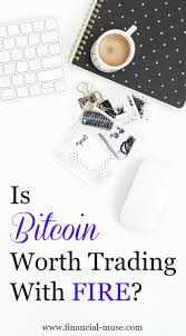 Its current price of $22,732 represents a 118% increase in value over the last three months. Is The Bitcoin Craze Worth Trading With Fire Financial Muse Bitcoin Personal Finance Finance